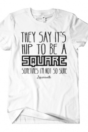 Hip to be a Square