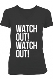 Watch Out! (Girls V-Neck)
