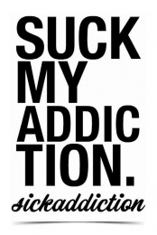 Suck My Addiction - Poster