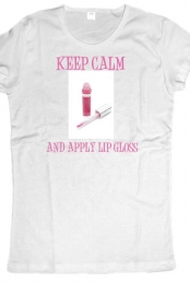 Keep Calm and Apply Lip Gloss