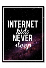 Internet Kids Never Sleep Poster (Signed)
