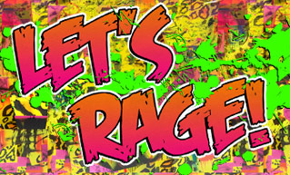 Let's Rage!
